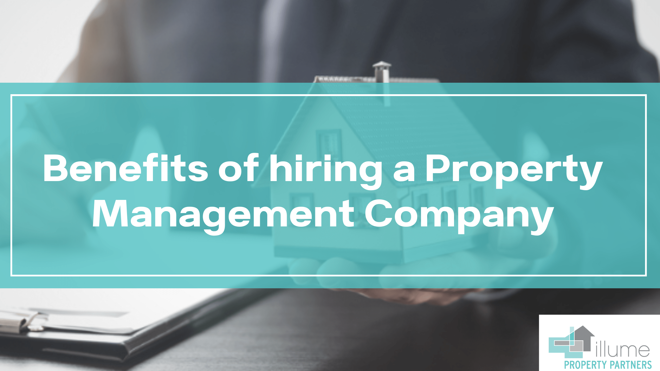 Benefits to Hiring a Property Management Company